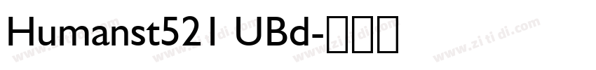 Humanst521 UBd字体转换
